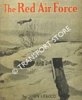 The Red Air Force - The history of Soviet aviation and a survey of the aircraft at present in service by STROUD, John